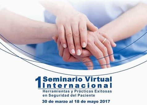 1er Seminario Virtual Internacional de Herramientas y Prácticas Exitosas en Seguridad del Paciente